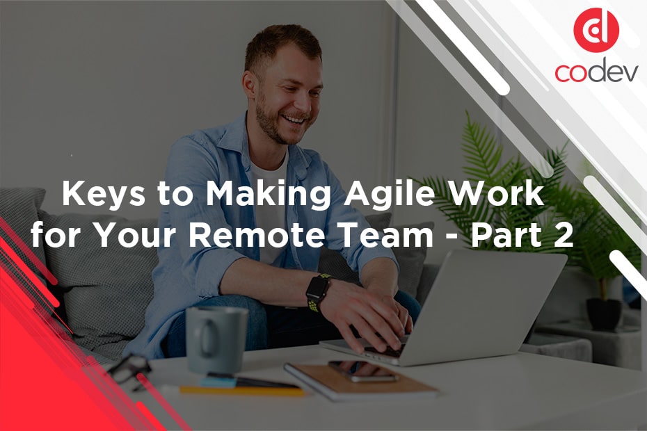 Keys to Making Agile Work for Your Remote Team – Part 2
