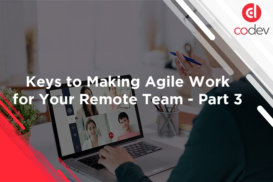 Keys to Making Agile Work for Your Remote Team – Part 3
